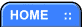 HOME    ::
